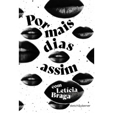 Por mais dias assim - Sketch&Planner com Letícia Braga