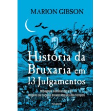 História da bruxaria em 13 julgamentos