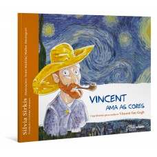 Vincent ama as cores – Uma história para conhecer Vincent Van Gogh