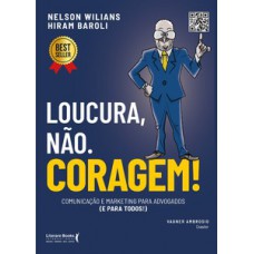 Loucura, não. Coragem!