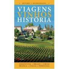 VIAGENS, VINHOS, HISTÓRIA