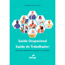 Saúde ocupacional x Saúde do trabalhador