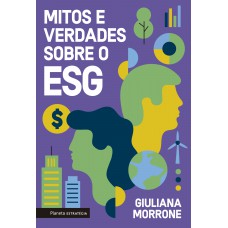 Mitos e verdades sobre o ESG