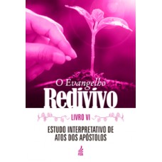 O evangelho redivivo - Livro VI