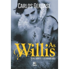 As Willis - Sexo, morte e escaravelhos