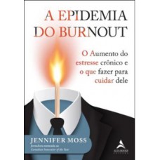 A epidemia do Burnout