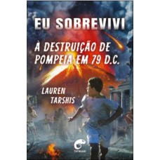 Eu Sobrevivi A Destruição De Pompeia Em 79 D.c