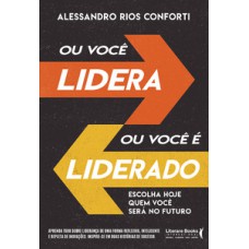 Ou você lidera ou você é liderado