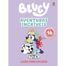 Bluey - Livro para colorir - Aventuras Incríveis