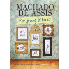 Machado de Assis: por Jovens Leitores