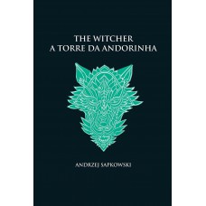 A torre da andorinha - The Witcher - A saga do bruxo Geralt de Rívia (capa dura)