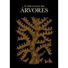 Vida secreta das árvores Vida secreta das árvores