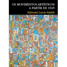 Os movimentos artísticos a partir de 1945 Os movimentos artísticos a partir de 1945