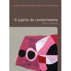 O sujeito do conhecimento O sujeito do conhecimento