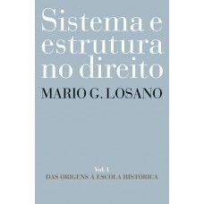 Sistema e estrutura no direito - Vol. 1