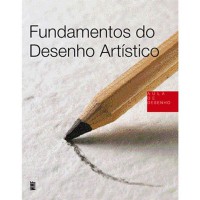 Fundamentos do desenho artístico Fundamentos do desenho artístico