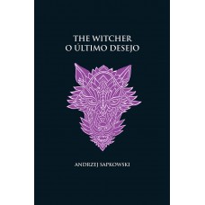 O último desejo -The Witcher - (capa dura)