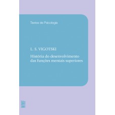 História do desenvolvimento das funções mentais superiores História do desenvolvimento das funções mentais superiores
