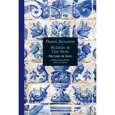 Páginas recolhidas/Relíquias da casa velha