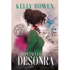 Espetáculo de desonra – Segundo livro da série Temporada de Escândalos