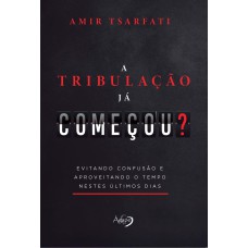 A tribulação já começou