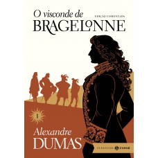 O visconde de Bragelonne: edição comentada (vol.1)