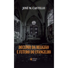 Declínio da religião e futuro do Evangelho