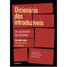 Dicionário dos intraduzíveis Vol. 2 (Direito, ética e política)