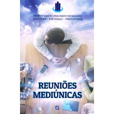 Reuniões Mediúnicas - Projeto Manoel Philomeno de Miranda