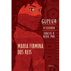 Gupeva; A escrava; Cantos à beira-mar.