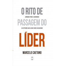 O Rito de Passagem do Líder - Jornada para a liderança