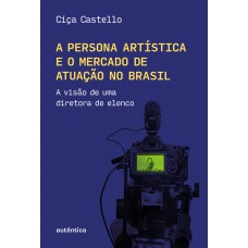 A persona artística e o mercado de atuação no Brasil