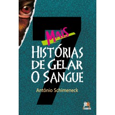 Mais 7 histórias de gelar o sangue