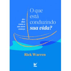O que está conduzindo sua vida?