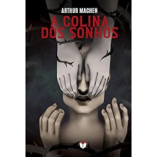 A COLINA DOS SONHOS - NOVA VERSAO A COLINA DOS SONHOS - NOVA VERSAO