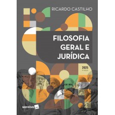 Filosofia Geral e Jurídica - 9ª Edição 2025