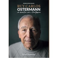 RUY CARLOS OSTERMANN - UM ENCONTRO COM O PROFESSOR