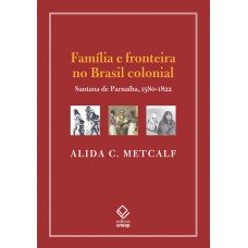 Família e fronteira no Brasil colonial