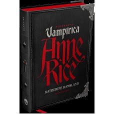 Anne Rice: Biografia Vampírica