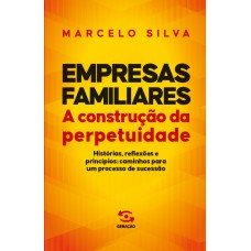 Empresas Familiares | A construção da perpetuidade