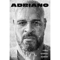 Adriano: meu medo maior