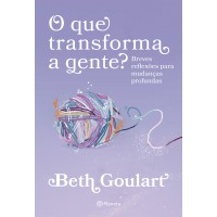 O que transforma a gente?