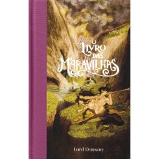 O livro das maravilhas (Feéria Clássica) – Contos fantásticos que influenciaram J.R.R. Tolkien, H.P. Lovecraft e Ursula K. Le Guin