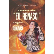 A jornada da Fênix – “Eu Renasci