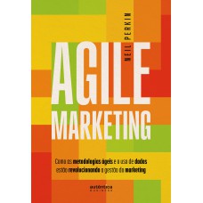 Agile Marketing: como as metodologias ágeis e o uso de dados estão revolucionando a gestão do marketing