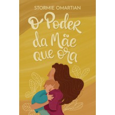 O poder da mãe que ora (Nova Capa)