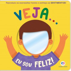 Veja... Eu sou feliz!