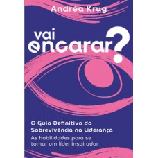 Vai encarar? O guia definitivo da sobrevivência na liderança