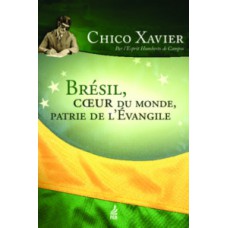 Brésil, coeur du monde, patrie de l’évangile