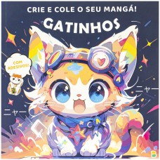 Crie e Cole o seu Mangá! Gatinhos